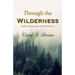 Through The Wilderness: Finding God's presence when all seems lost.