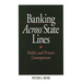 Banking Across State Lines: Public and Private Consequences