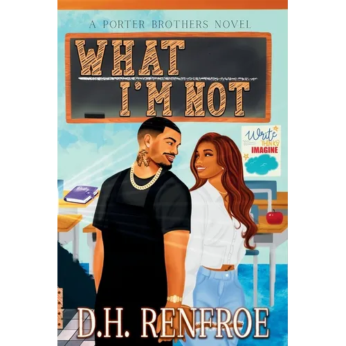 What I'm Not: A Porter Brothers Novel