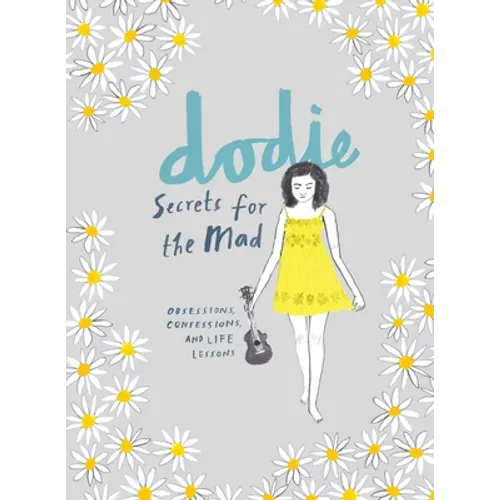 Secrets for the Mad: Obsessions, Confessions, and Life Lessons