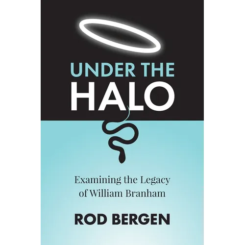 Under The Halo: Examining the Legacy of William Branham