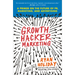 Growth Hacker Marketing: A Primer on the Future of Pr, Marketing, and Advertising