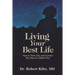 Living Your Best Life: How to Think, Eat, and Connect Your Way to a Better Flow