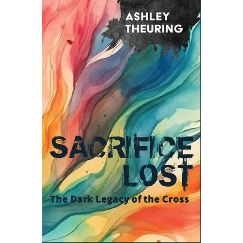 Sacrifice Lost: The Dark Legacy of the Cross
