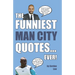 The Funniest Man City Quotes... Ever!