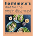 Hashimoto's Diet for the Newly Diagnosed: A 21-Day Elimination Diet Meal Plan and Cookbook