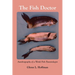 The Fish Doctor: Autobiography of a World Fish Parasitologist