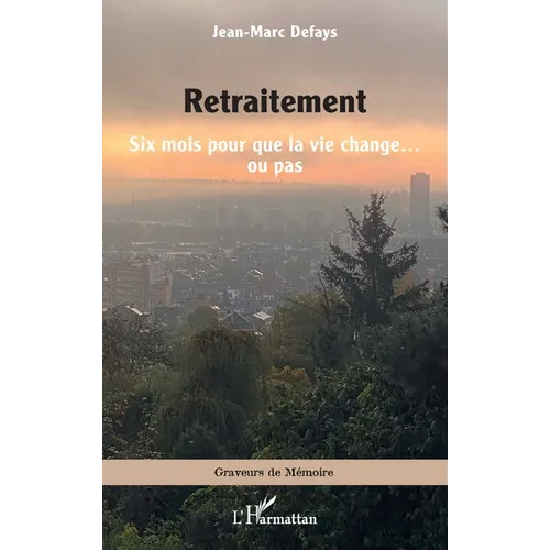 Retraitement: Six mois pour que la vie change... ou pas