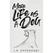 More Life as a Dog