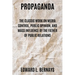 Propaganda: The Classic Work on Media Control, Public Opinion, and Mass Influence by the Father of Public Relations