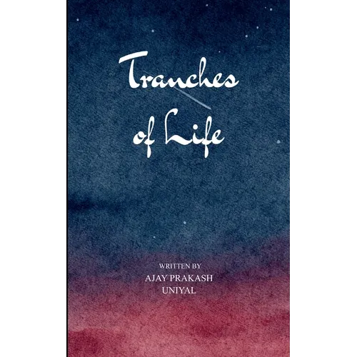 Tranches of Life Tranches of life