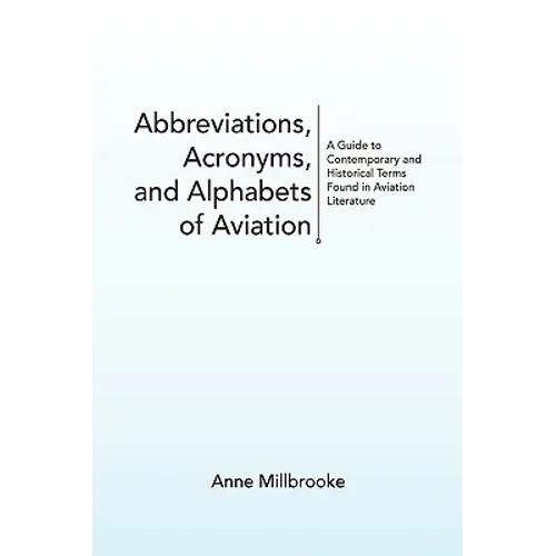 Abbreviations, Acronyms, and Alphabets of Aviation