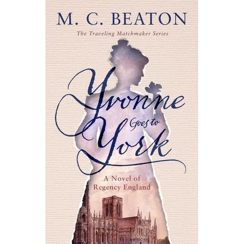 Yvonne Goes to York: A Novel of Regency England