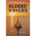 Olders' Voices: Wisdom Gladly Shared By The Chronologically Gifted