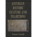 Assyrian History Culture and Traditions