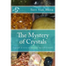 The Mystery of Crystals: Crystal Lore & Legends