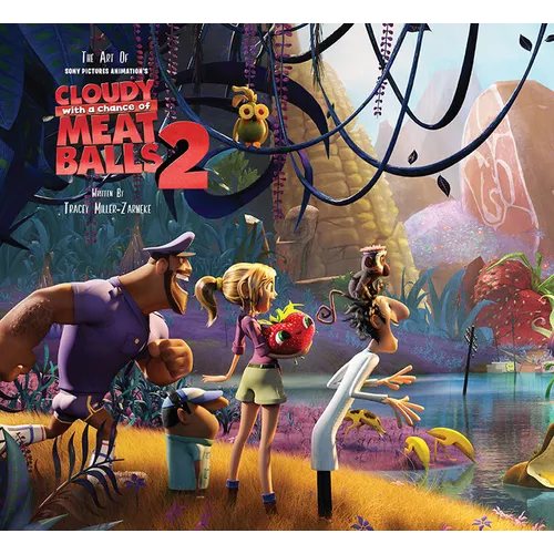 The Art of Cloudy with a Chance of Meatballs 2: The Official Behind-The-Scenes Companion to the Film