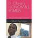 Dr Oliver's HONORABLE ROBBERS: Robbery in billions; Restitution in hundreds; The Victims applaud their tormentors; The "Honorable Robbers" smile to t