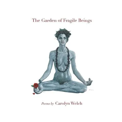 The Garden of Fragile Beings