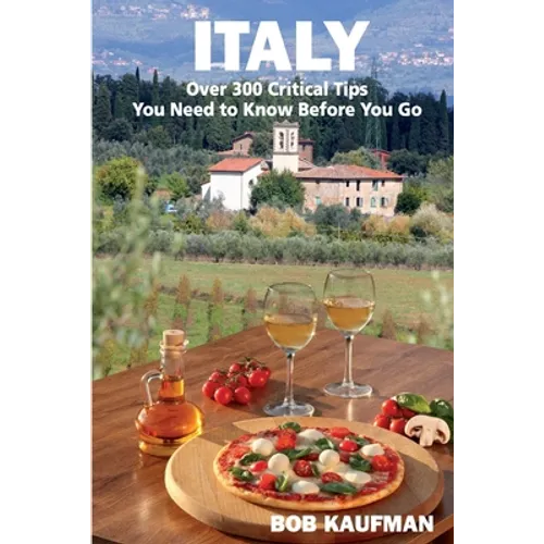 ITALY Over 300 Critical Tips You Need to Know Before You Go