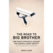 The Road to Big Big Brother: One Man's Struggle Against the Surveillance Society