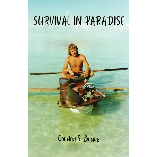 Survival in Paradise: The true story of surviving a tropical storm and remote deserted island in the middle of the Indian Ocean