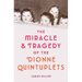 The Miracle & Tragedy of the Dionne Quintuplets