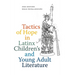 Tactics of Hope in Latinx Children's and Young Adult Literature