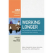 Working Longer: New Strategies for Managing, Training, and Retaining Older Employees