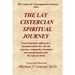 The Lay Cistercian Spiritual Journey: A Lay Cistercian reflects on his call, his response, community, formation, and transformation into The Life of C