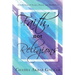 Faith Not Religions: Revised Edition
