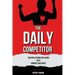 The Daily Competitor: 366 Reflections for Living With Purpose and Heart