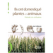 Ils ont domestiqué plantes et animaux: Prélude à la civilisation