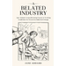 A Belated Industry: Jane Addams' Groundbreaking Exposé of Working Conditions for Women in Industrial Chicago (Annotated)