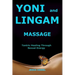 Yoni and Lingam Massage: Tantric Healing Through Sexual Energy