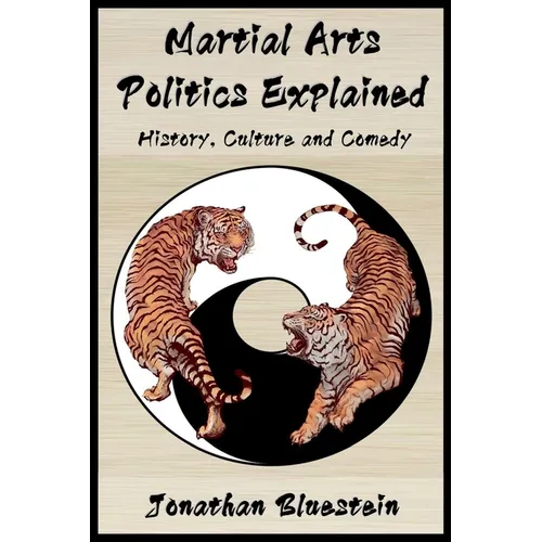 Martial Arts Politics Explained: History, Culture and Comedy