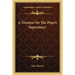 A Treatise On The Pope's Supremacy