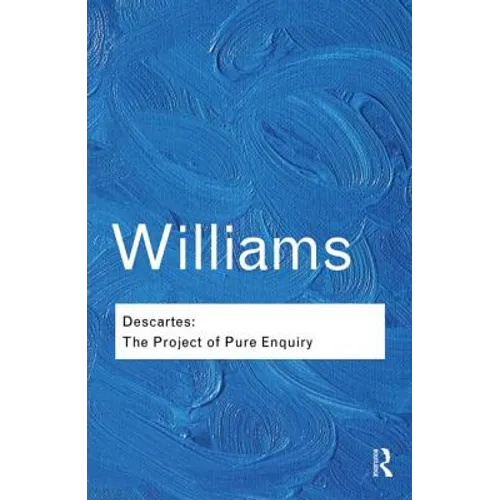 Descartes: The Project of Pure Enquiry