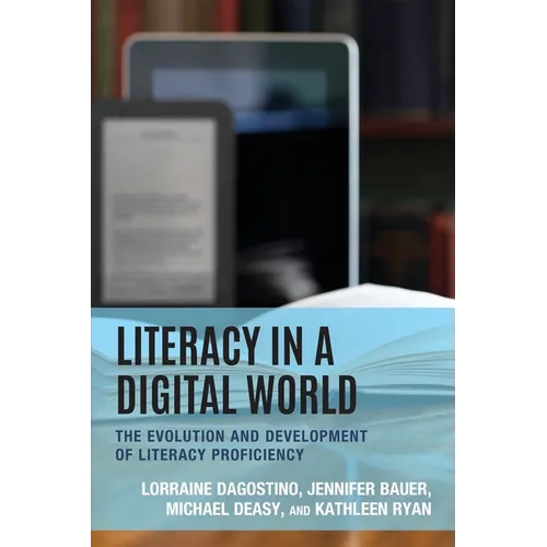 Literacy in a Digital World: The Evolution and Development of Literacy Proficiency