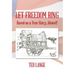 Let Freedom Ring: Based on a True Story...Almost!