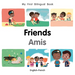 My First Bilingual Book-Friends (English-French)