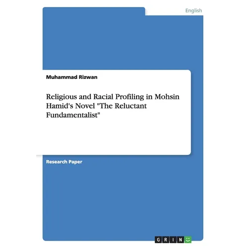 Religious and Racial Profiling in Mohsin Hamid's Novel "The Reluctant Fundamentalist"