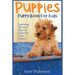 Puppies: Puppy Book For Kids!: Learning The Fun Way To Love & Care For Your First Dog