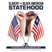 Slavery and Black American Statehood: The Creation of a Black American Homeland in Liberia