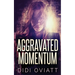 Aggravated Momentum: A Riveting Psychological Thriller