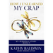 How I Unlearned My Crap: And Levelled Up Because My Soul Was Calling