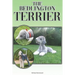 The Bedlington Terrier: A Complete and Comprehensive Beginners Guide To: Buying, Owning, Health, Grooming, Training, Obedience, Understanding