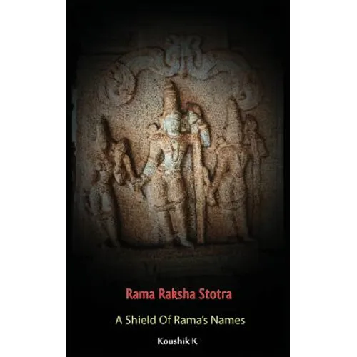 Rama Raksha Stotra: A Shield Of Rama's Names