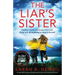 The Liar's Sister: An absolutely gripping psychological thriller with a breathtaking twist