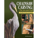 Chainsaw Carving: The Art and Craft